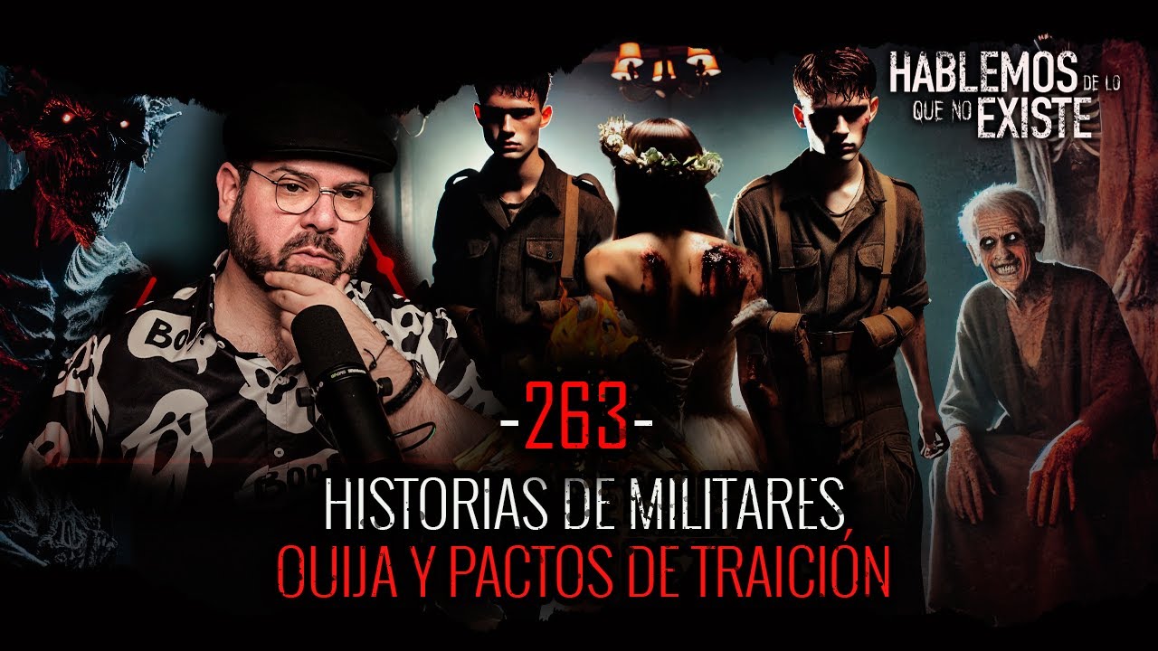 Historias Paranormales de Militares , Ouija y Pactos de Traici&oacute;n | EP 263 |  EL NARRADOR