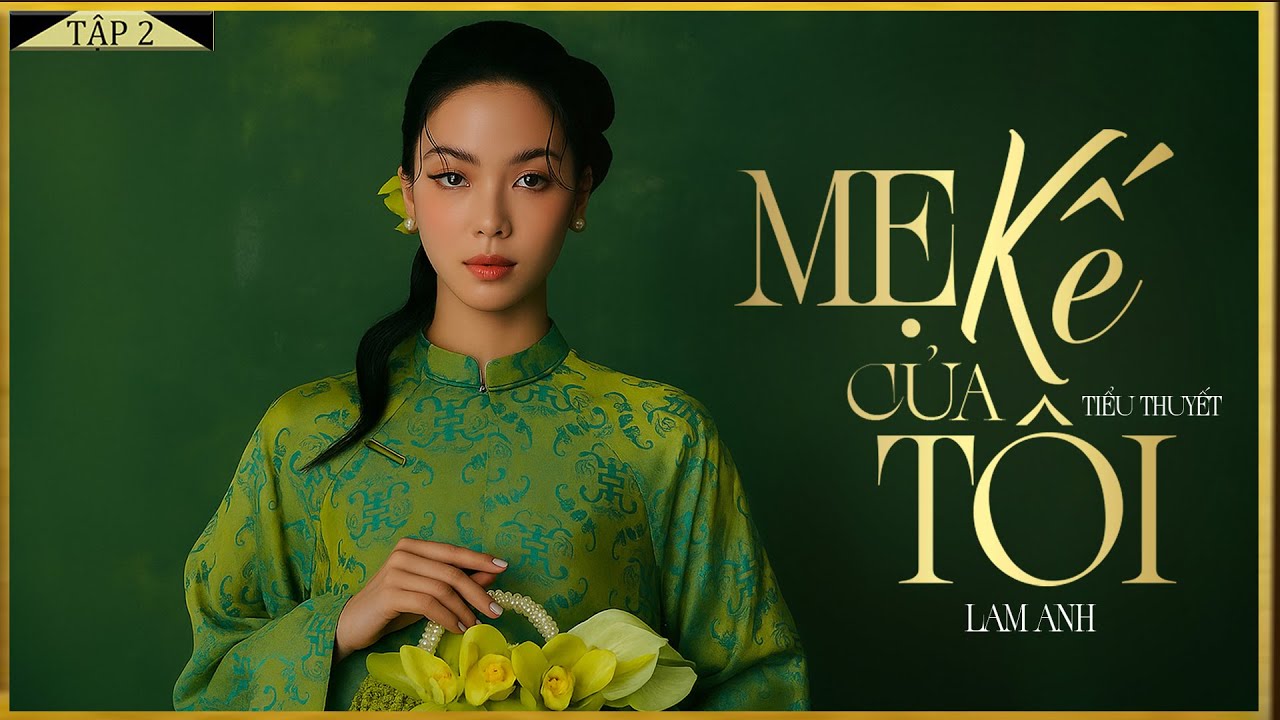 MẸ KẾ CỦA TÔI [TẬP 2] - Tiểu Thuyết Miền Tây Nam Bộ Hay - MC Lam Phương