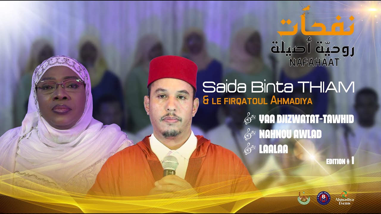 NAFAHAAT - Saida Binta THIAM & le Firqatoul Ahmadiya - Édition #1
