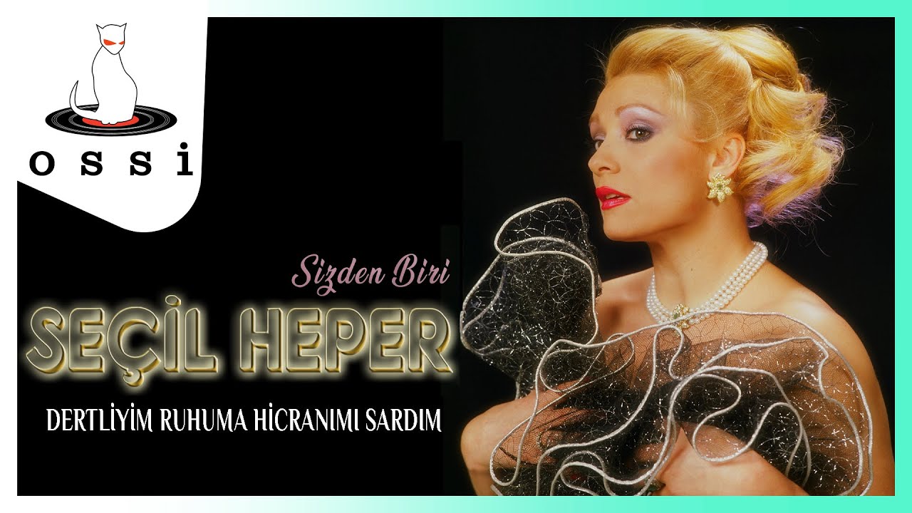 Seçil Heper - Dertliyim Ruhuma Hicranımı Sardım