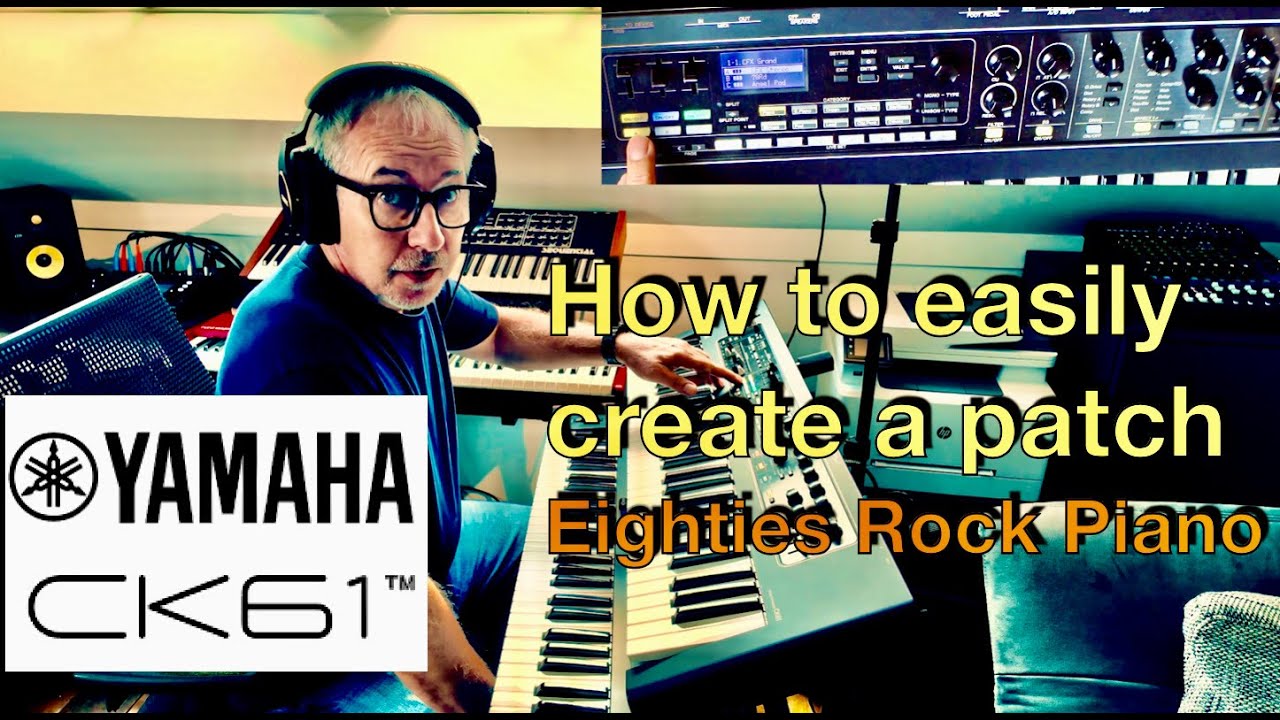 Yamaha CK61 How to easily create Patches (Eighties Rock Piano)