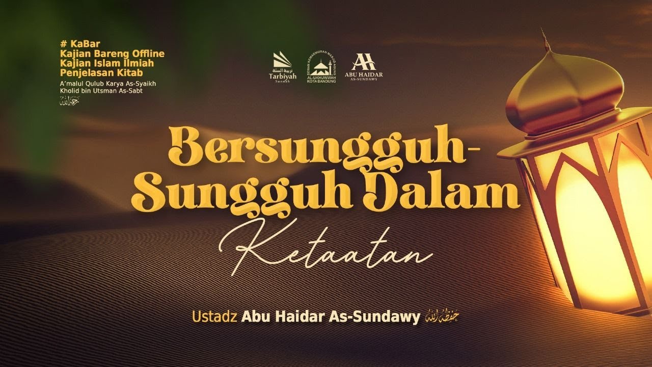 [LIVE] Bersungguh-Sungguh Dalam Ketaatan - Ustadz Abu Haidar As-Sundawy حفظه الله