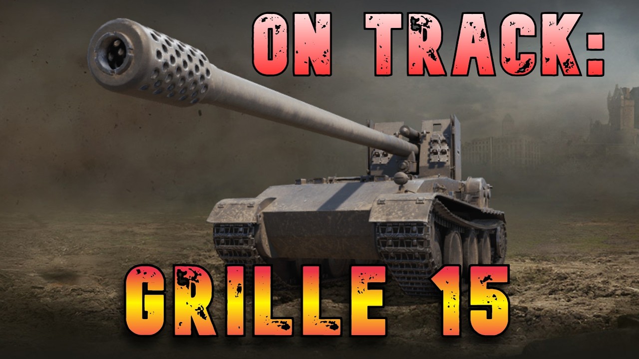 On Track: Grille 15 ll Wot Console - World of Tanks Modern Armor