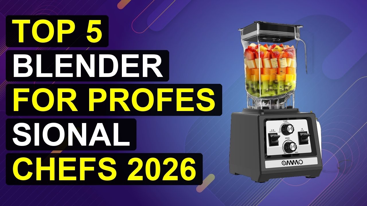 Top 5 Blender For Professional Chefs 2026 | Pro Chef Blender Essentials