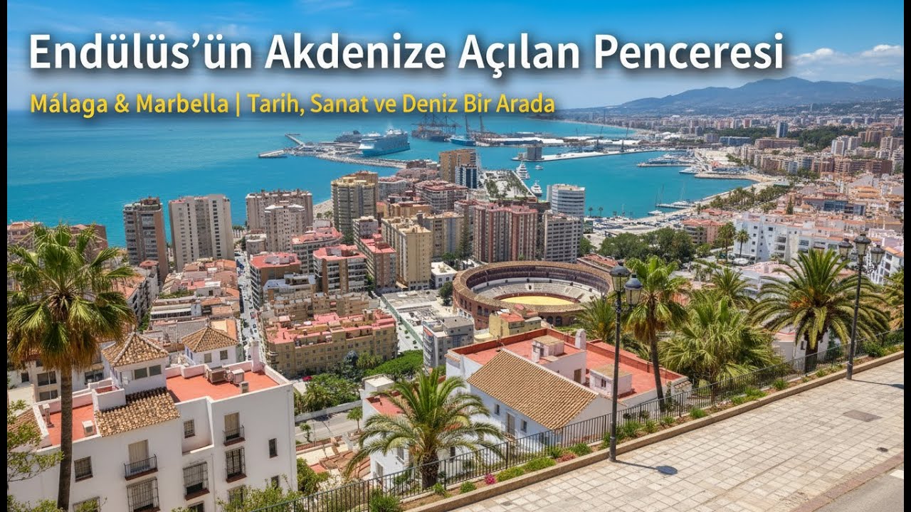 Gezi Vlogu & Seyahat Rehberi | Muhafazak&acirc;r Perspektifle Malaga ve Marbella