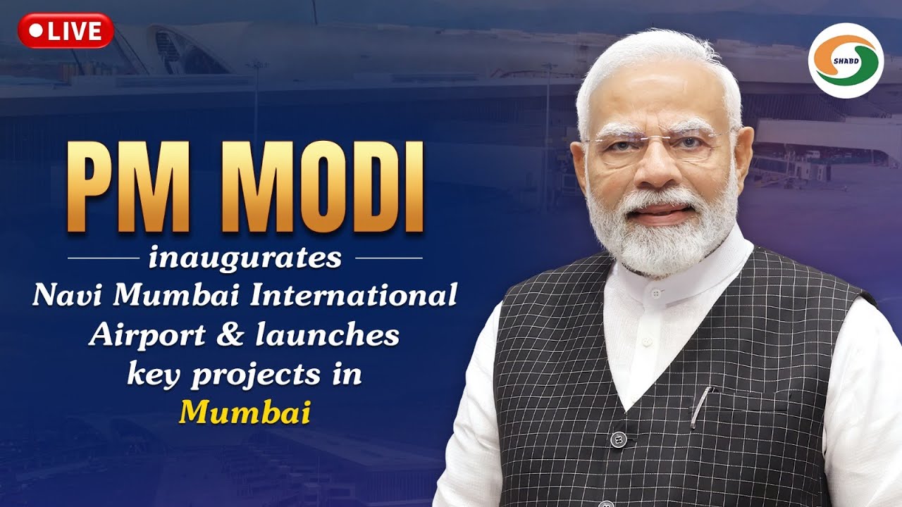 LIVE: PM Modi inaugurates Navi Mumbai International Airport & launches key projects in Mumbai