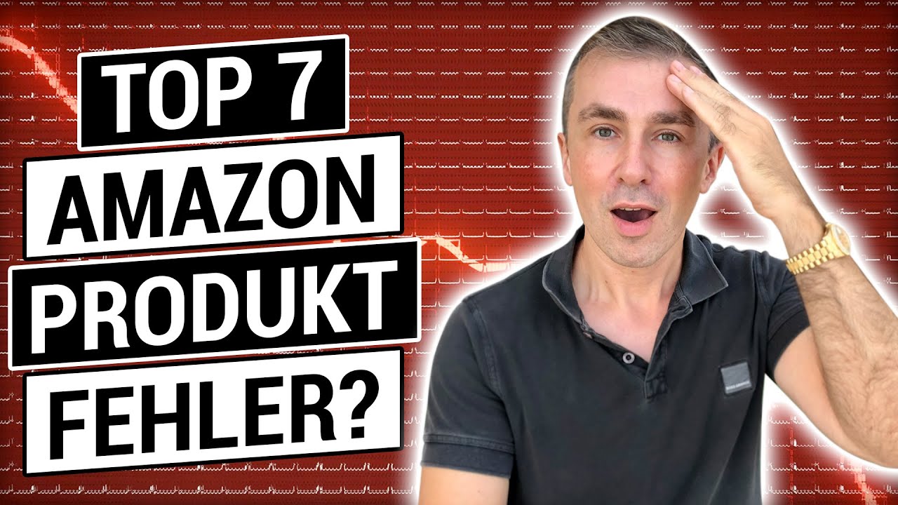 Die 7 GRÖßTEN AMAZON Produktsuche FEHLER! Unbedingt vermeiden!
