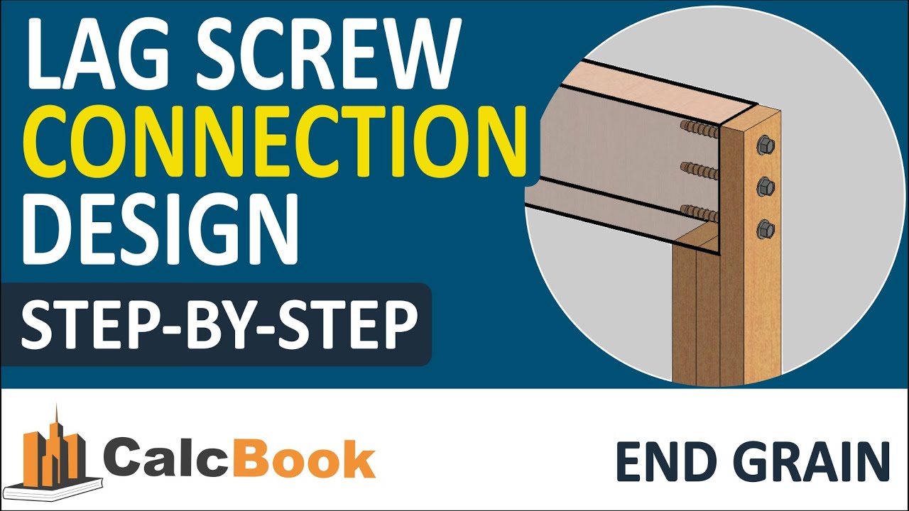 Timber Lag Screw Connection Design Explained (End Grain)  | NDS 2018 Structural Engineering Tutorial