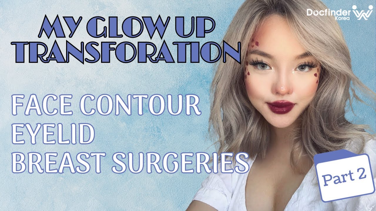 Plastic Surgery Experience in Korea #2 (Facial Contouring, Eyes & Breast Augmentation)