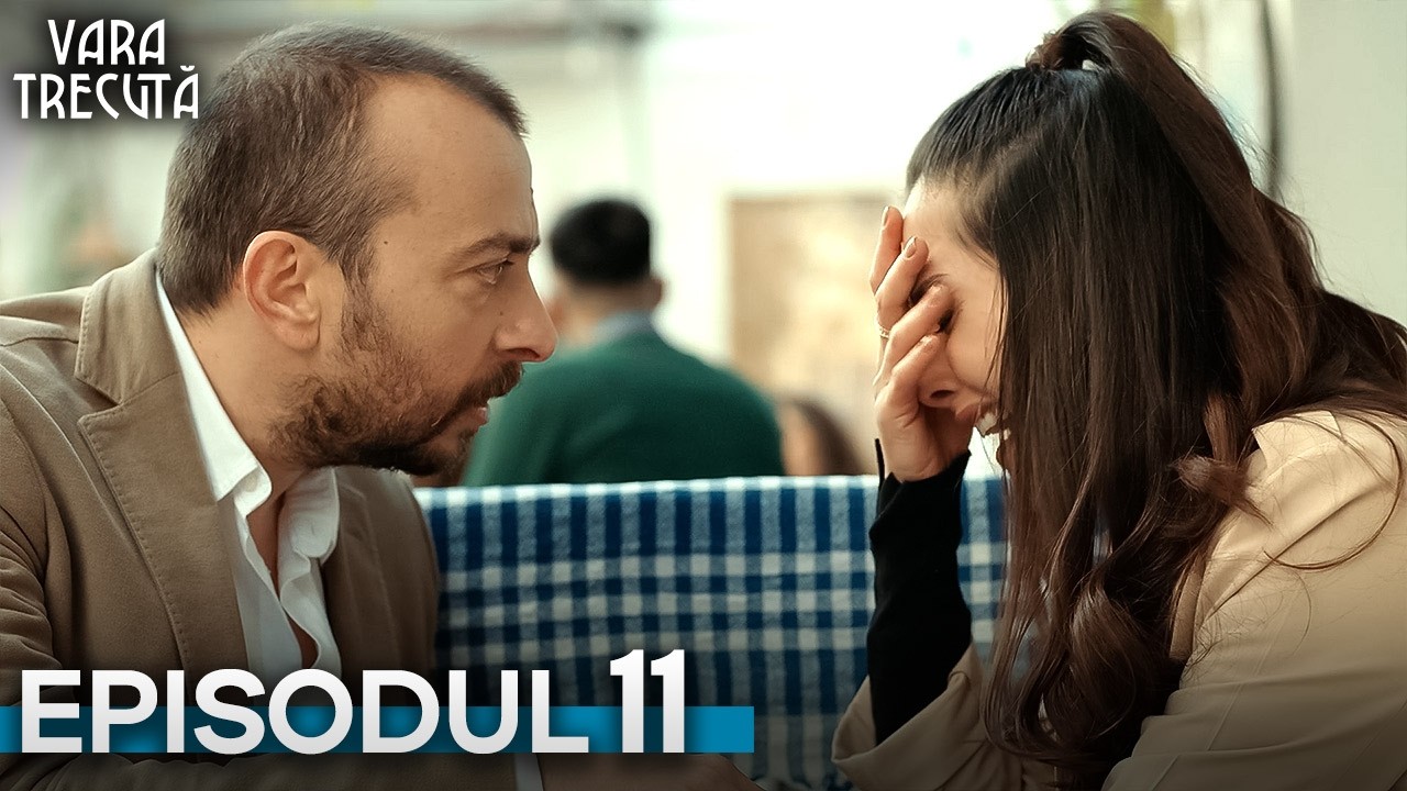 Vara trecută - Episodul 11 | Cu subtitrări în română | Seriale Turcesti | Son Yaz