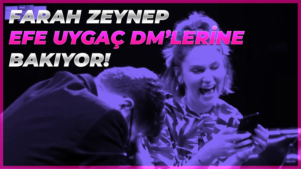 FARAH ZEYNEP, EFE UYGAÇ’IN DM’LERİNE BAKIYOR! (ŞOK OLUYOR)