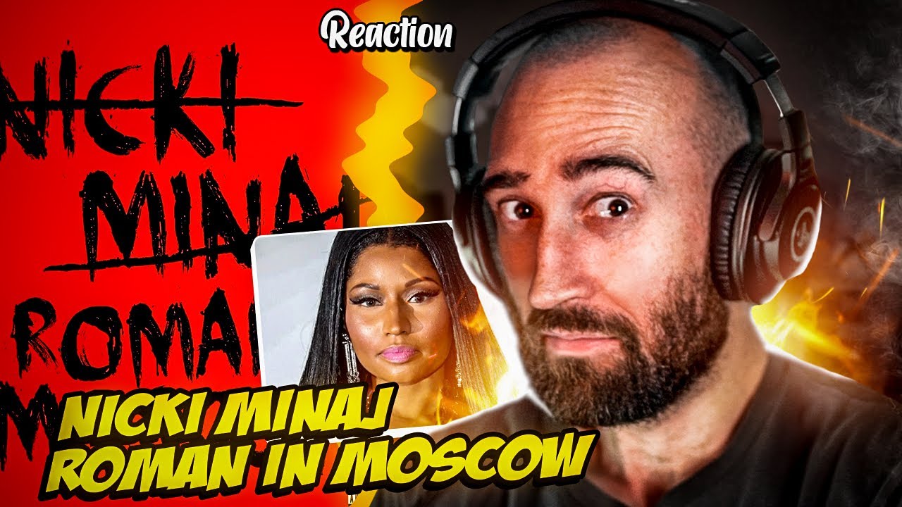 NICKI MINAJ - ROMAN IN MOSCOW [MUSICIAN REACTS]