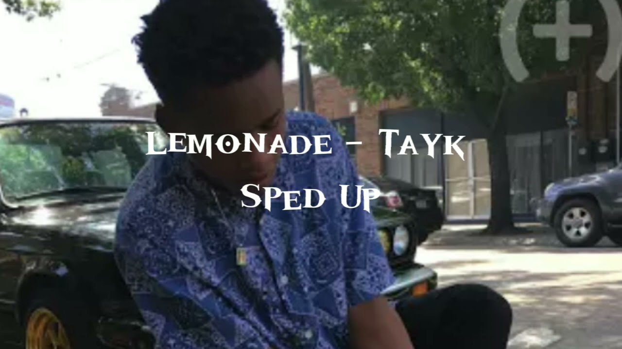Lemonade - Tayk Sped Up