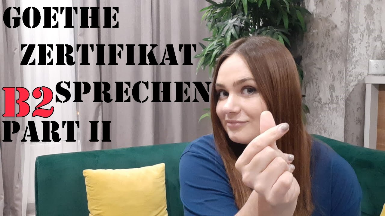 Goethe-Zertifikat B2 Sprechen Teil 2