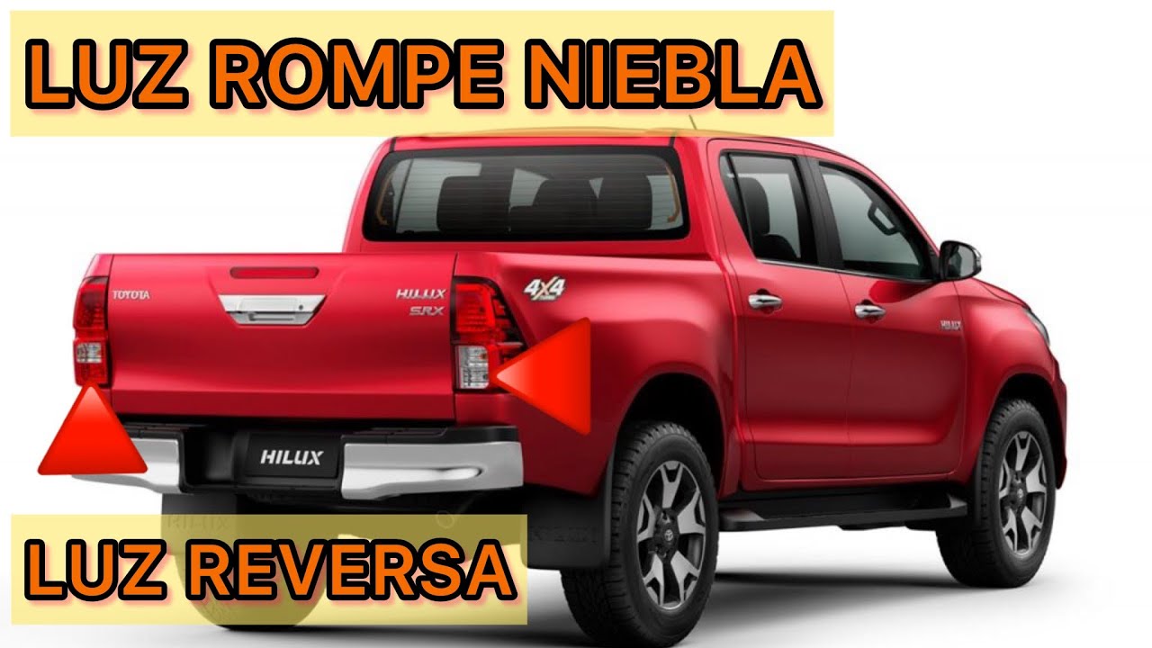 Como reemplazar luz de reversa y rompe nieblas de la nueva Toyota Hilux
