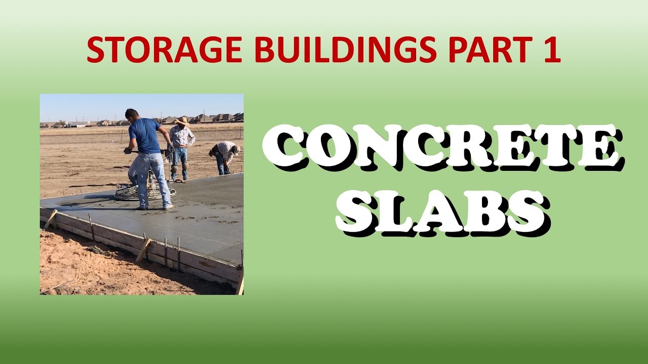 Storage Buildings PART 1- Concrete Slabs