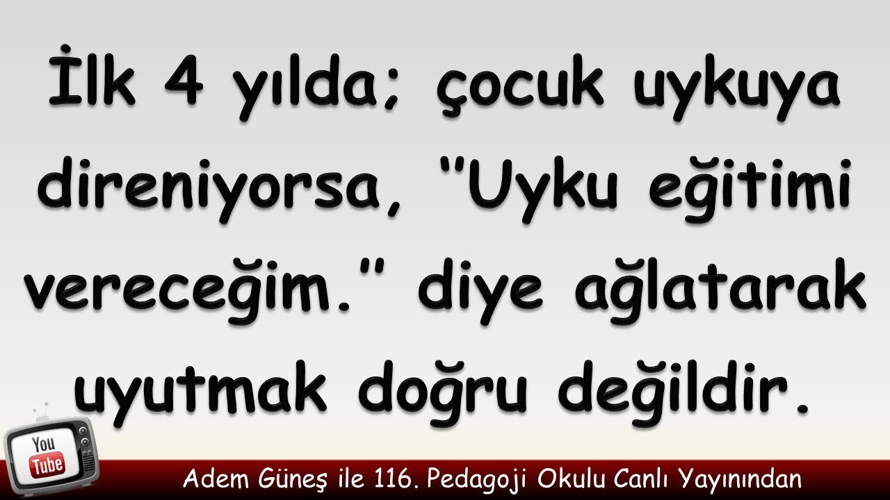 Uyku eğitiminde çocuğu ağlatarak uyutmak doğru değildir. ▫️ Adem Güneş