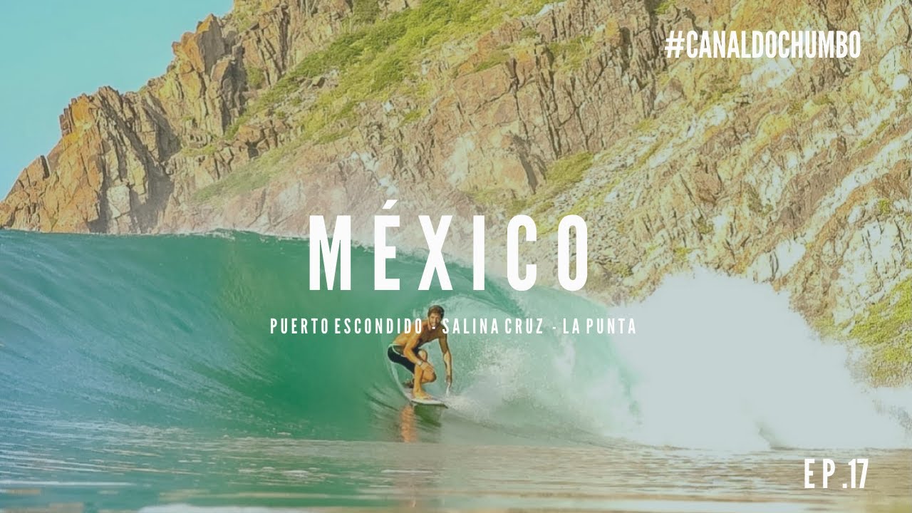EP. 17 México - Puerto Escondido // Salina Cruz & La Punta #CanaldoChumbo