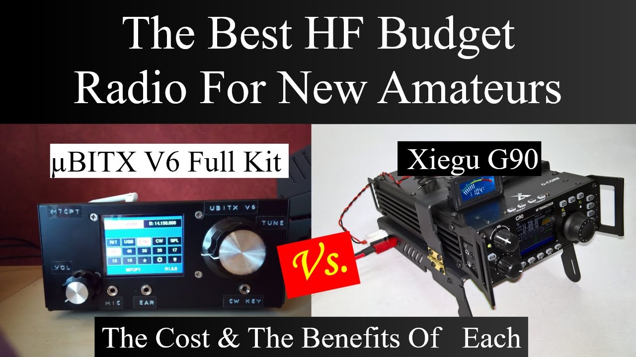 Best HF Budget Radio For New Amateurs &micro;BITX V6 Full Kit Vs. Xiegu G90 - The Cost & Benefits Of Each