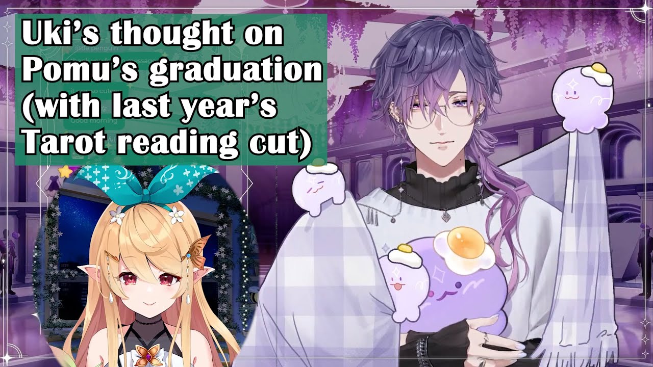 【中/Eng subtitle】Uki對Pomu畢業的看法 | 回顧去年Uki為Pomu解讀的塔羅【Nijisanji EN | Uki】