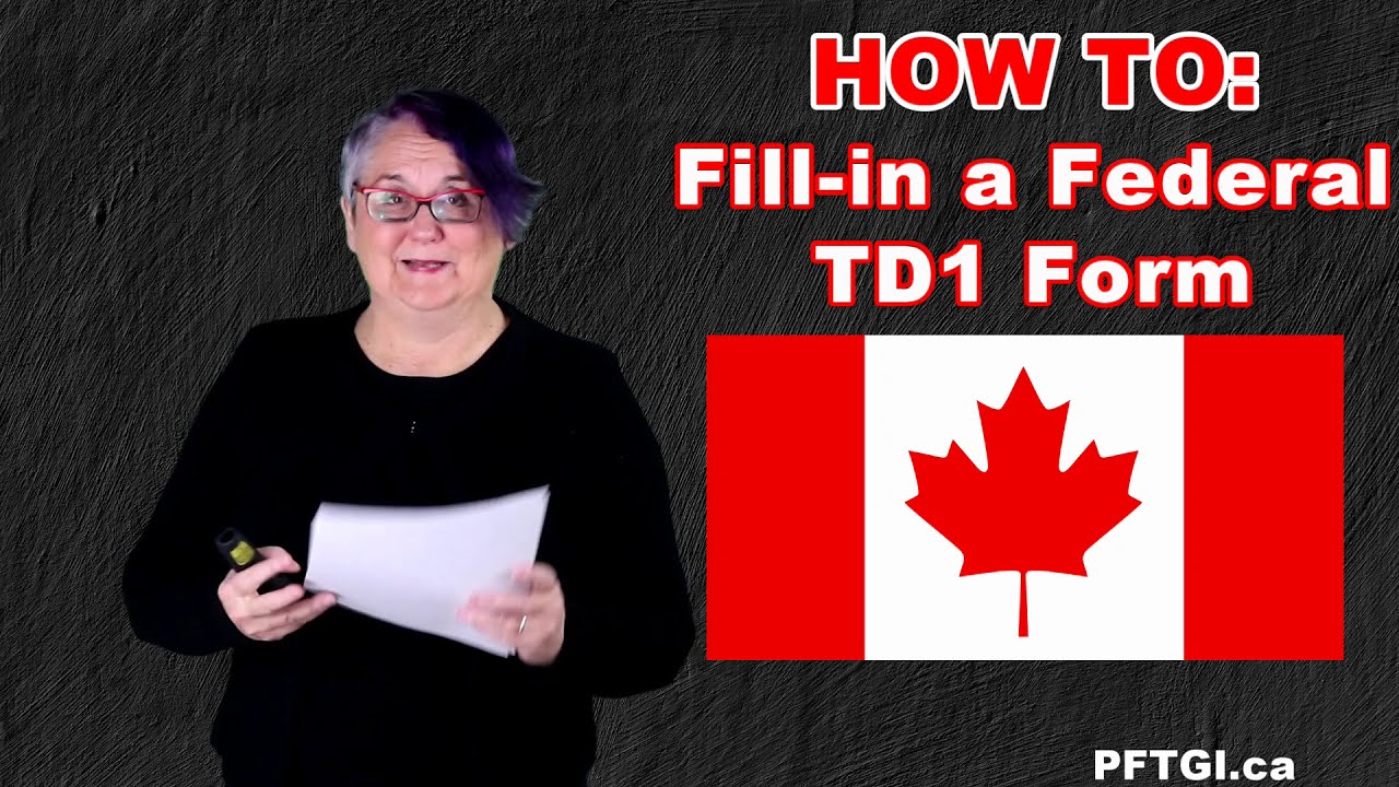 HOW TO: Fill-in a Canadian TD1 Form (2021)