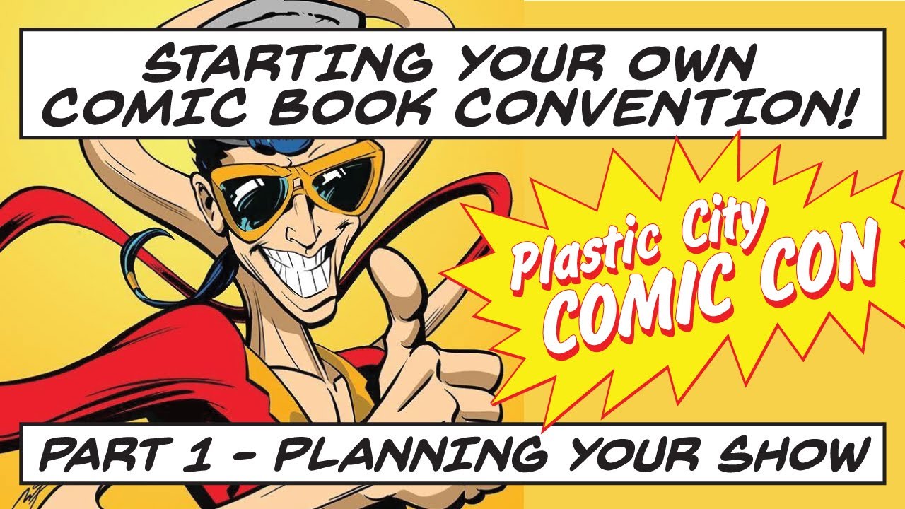 Starting a Comic Con - Part 1 Planning Your Show