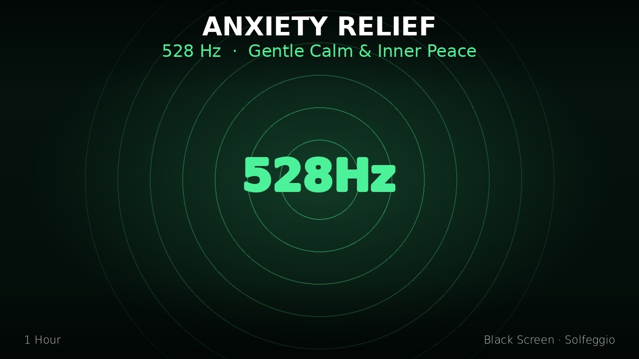 Anxiety Relief in Minutes | 528Hz for Instant Calm & Inner Peace (1 Hour Black Screen)