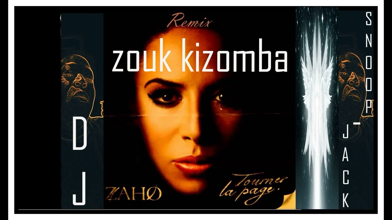 Zaho - Tourner la page (ZOUK- Kizomba Remix DJ-SNOOP-JACK )