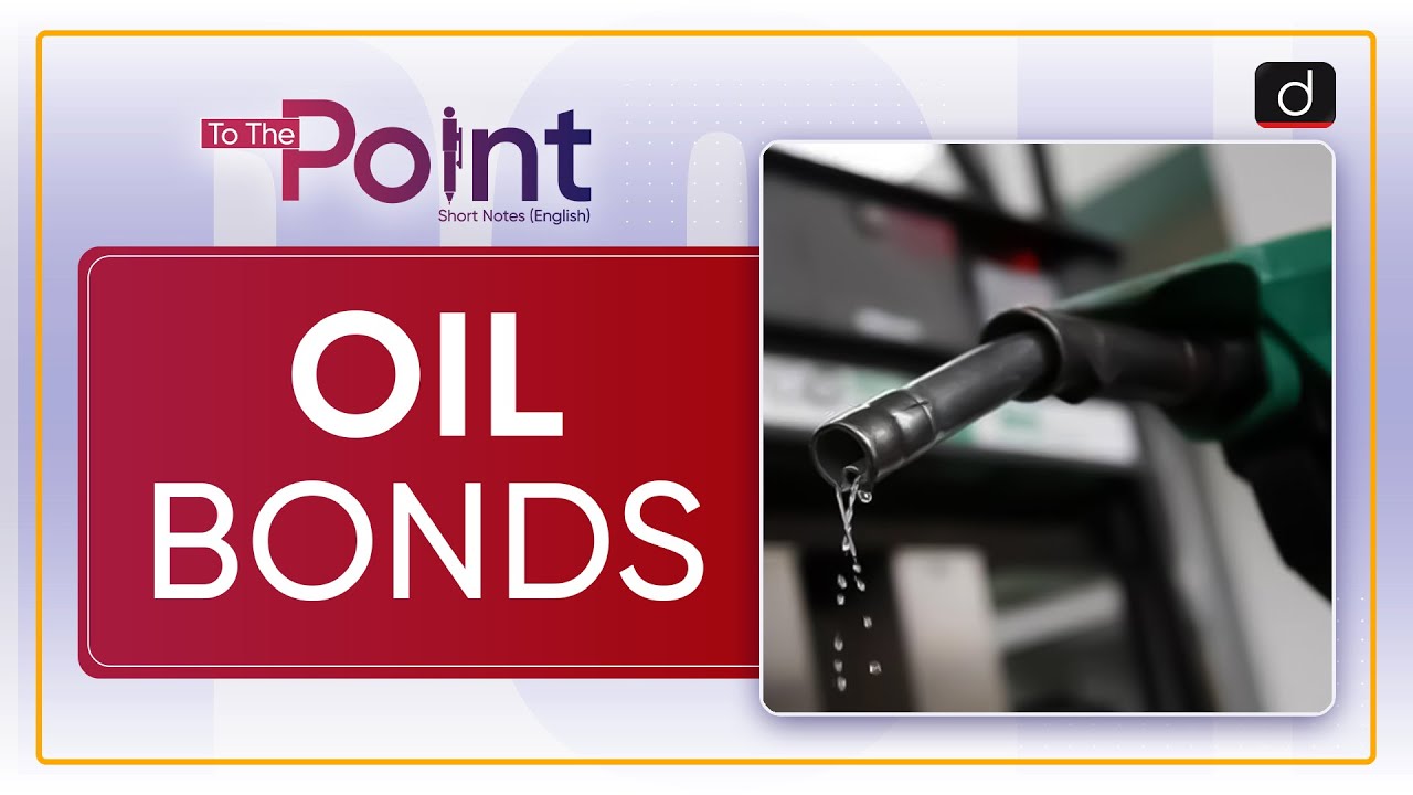 Oil bonds - To The Point | Drishti IAS English