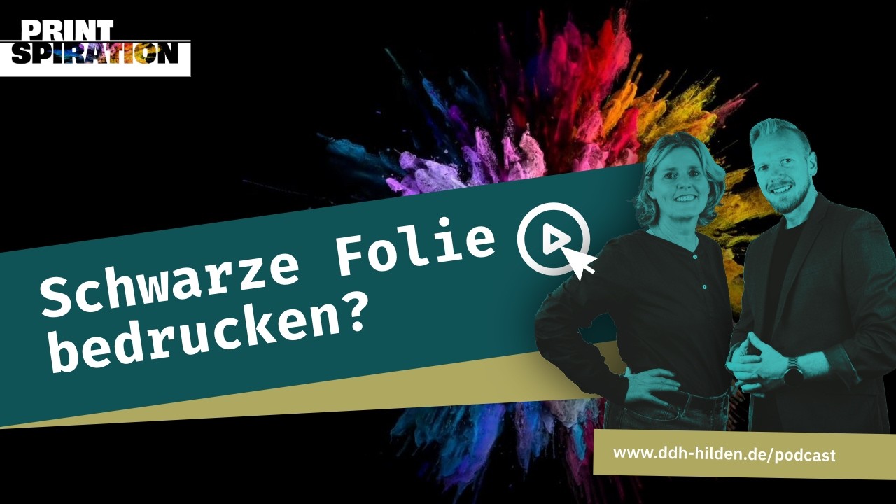 Printspiration - Episode 127 - Schwarze Folie bedrucken? Wann es Sinn ergibt – und wann nicht