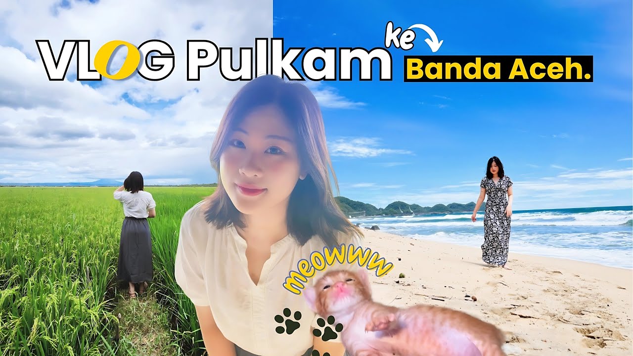 Ya, aku dari Aceh ☀️VLOG Pulkam☀️