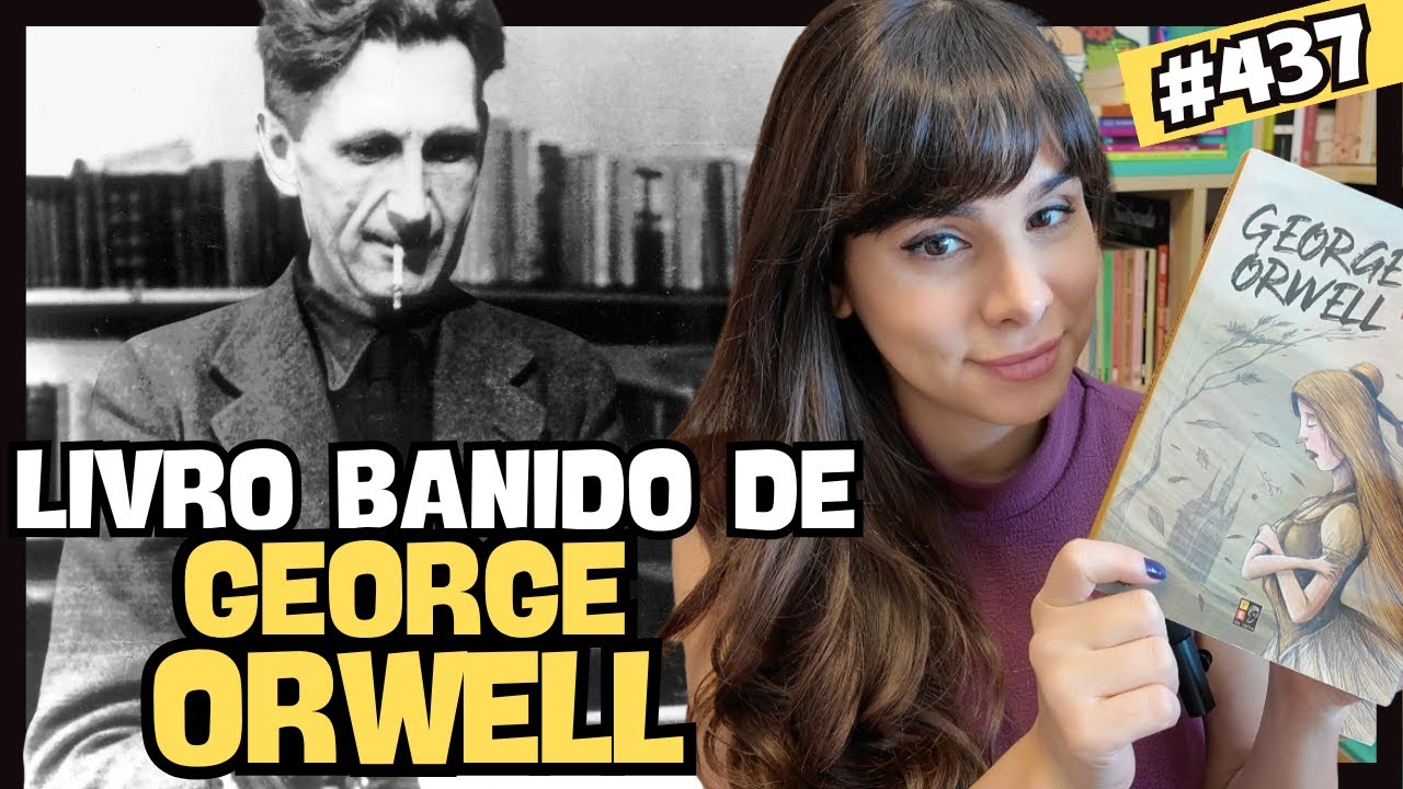 A FILHA DO REVERENDO - O livro que George Orwell tinha vergonha de ter escrito (#437)
