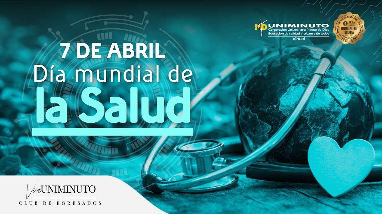 UNIMINUTO Virtual - D&iacute;a mundial de la Salud