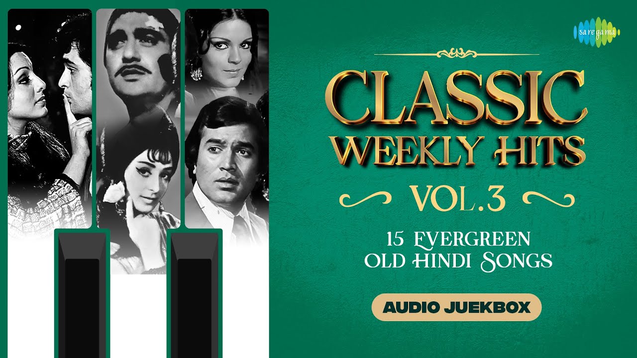 Classic Weekly Hits &ndash; Vol. 3 | 15 Evergreen Old Bollywood Songs | Ek Main Aur Ek Tu | Mere Samnewali