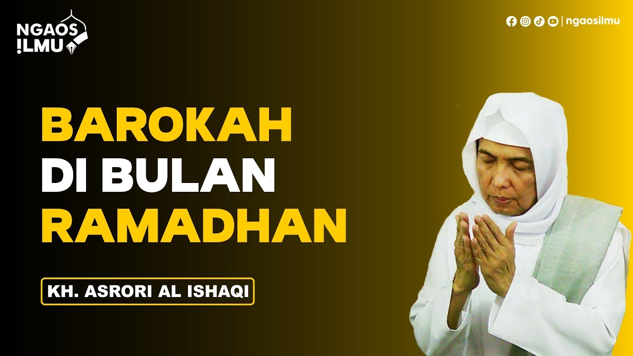 KH. Asrori Al Ishaqi - Barokah Di Bulan Ramadhan