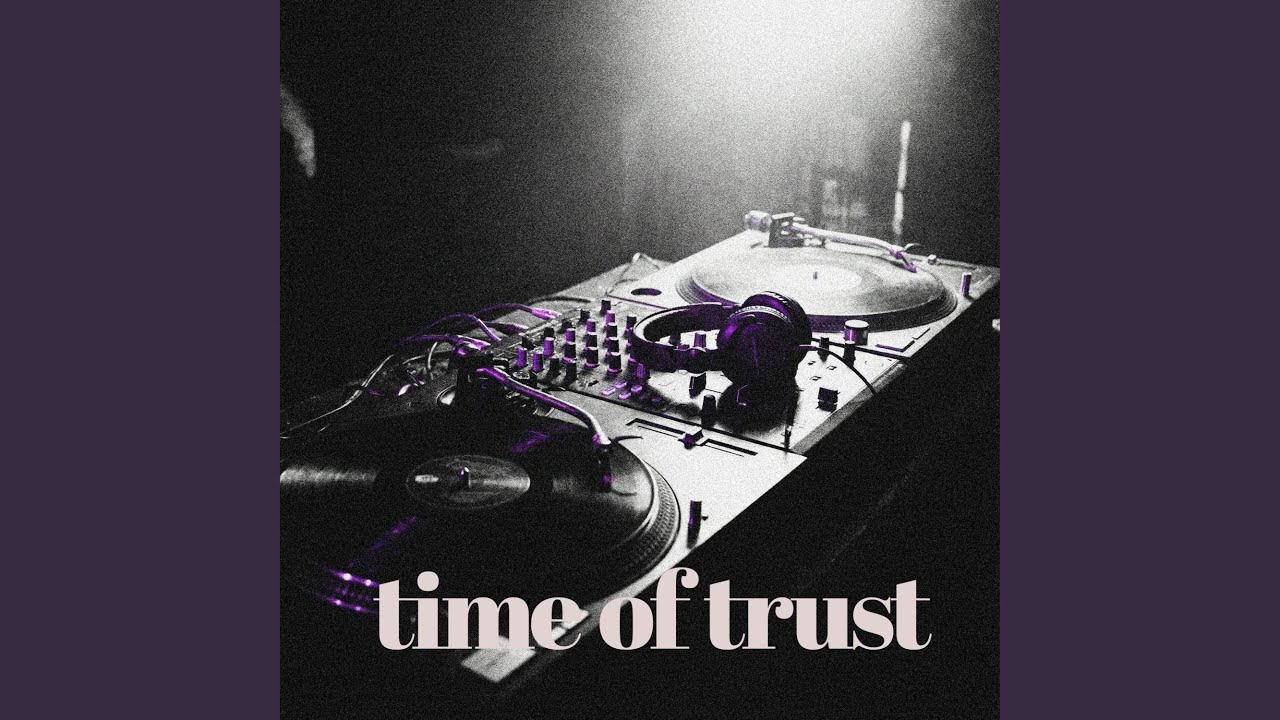 Time of trust