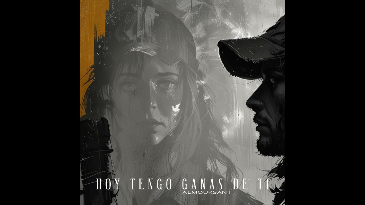 Almouksant -  Hoy Tengo Ganas De Ti