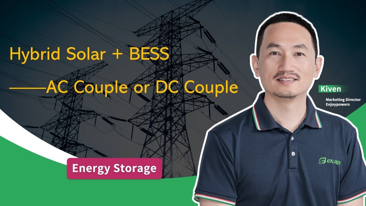 Solar + Energy Storage System: AC Coupling and DC Coupling Tailored for You