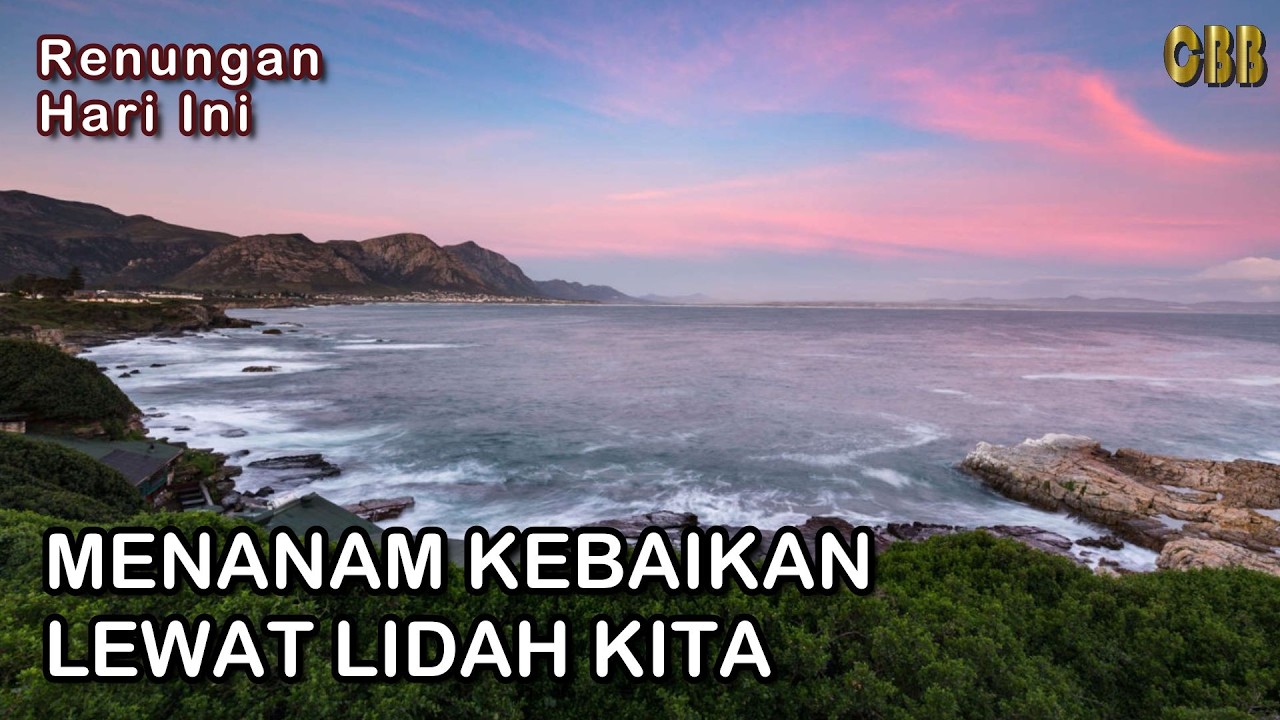 MENANAM KEBAIKAN LEWAT LIDAH KITA - Saat Teduh Renungan Harian 12/03/26, Kornelius Nugroho, CBB