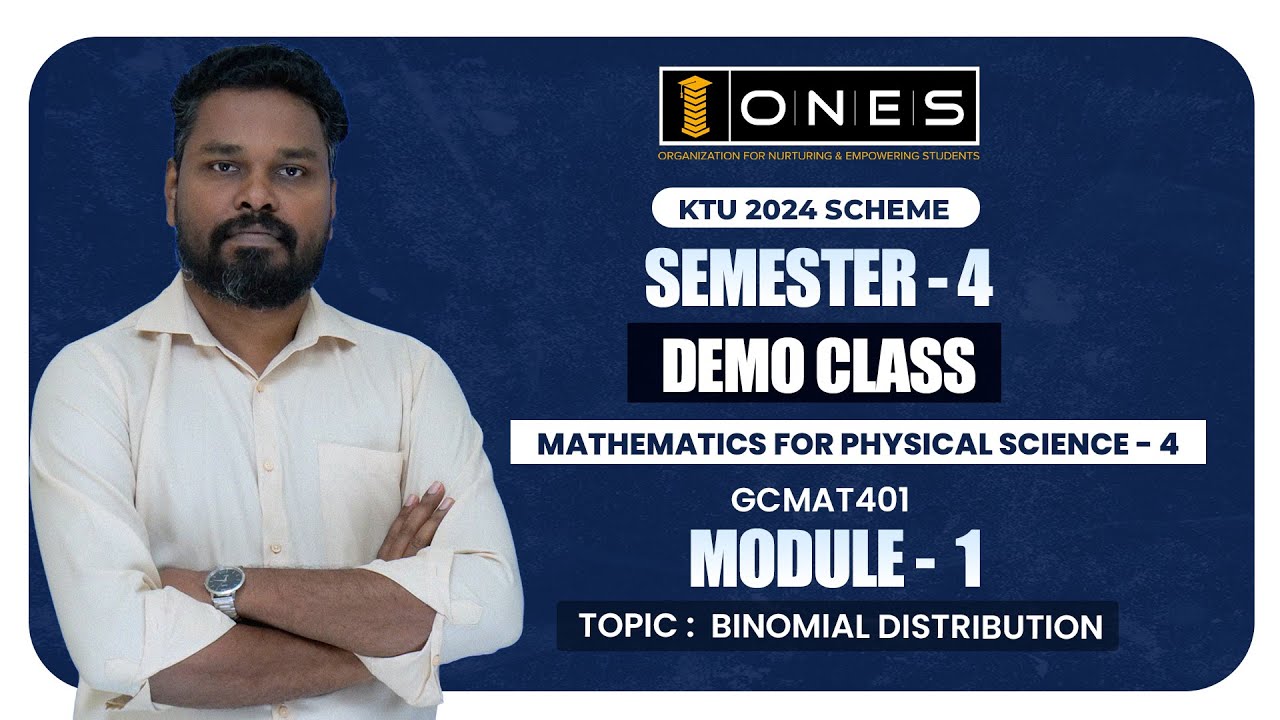 S4 KTU 2024 SCHEME | MATHEMATICS FOR PHYSICAL SCIENCE 4 | MODULE 1 | BINOMIAL DISTRIBUTION | DEMO