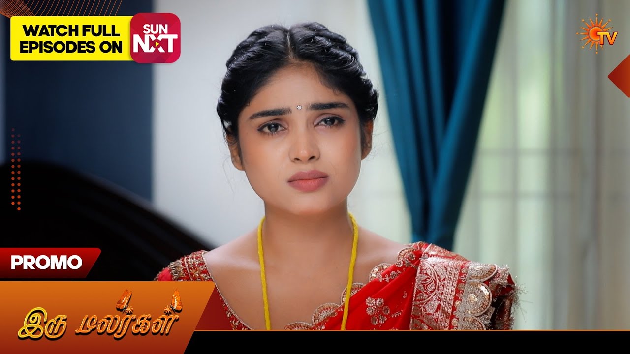 Iru Malargal - Promo | 06 May 2026 | Tamil Serial | Sun TV