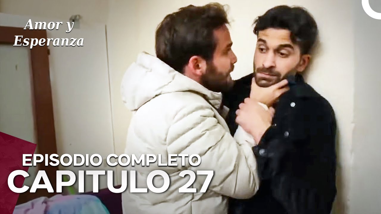 Amor Y Esperanza - Episodio Completo Parte 27