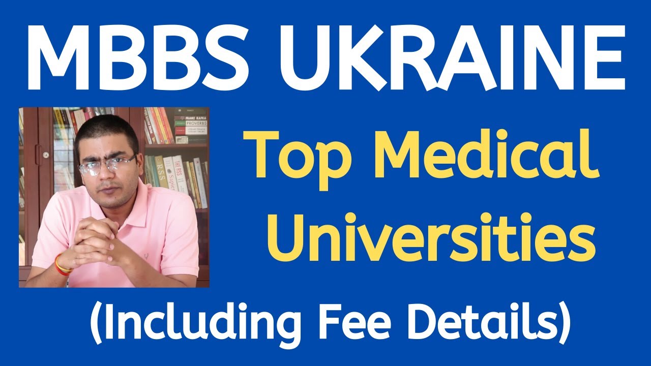 MBBS in Ukraine for Indian Students: Top Universities, Problems and Fee Details.