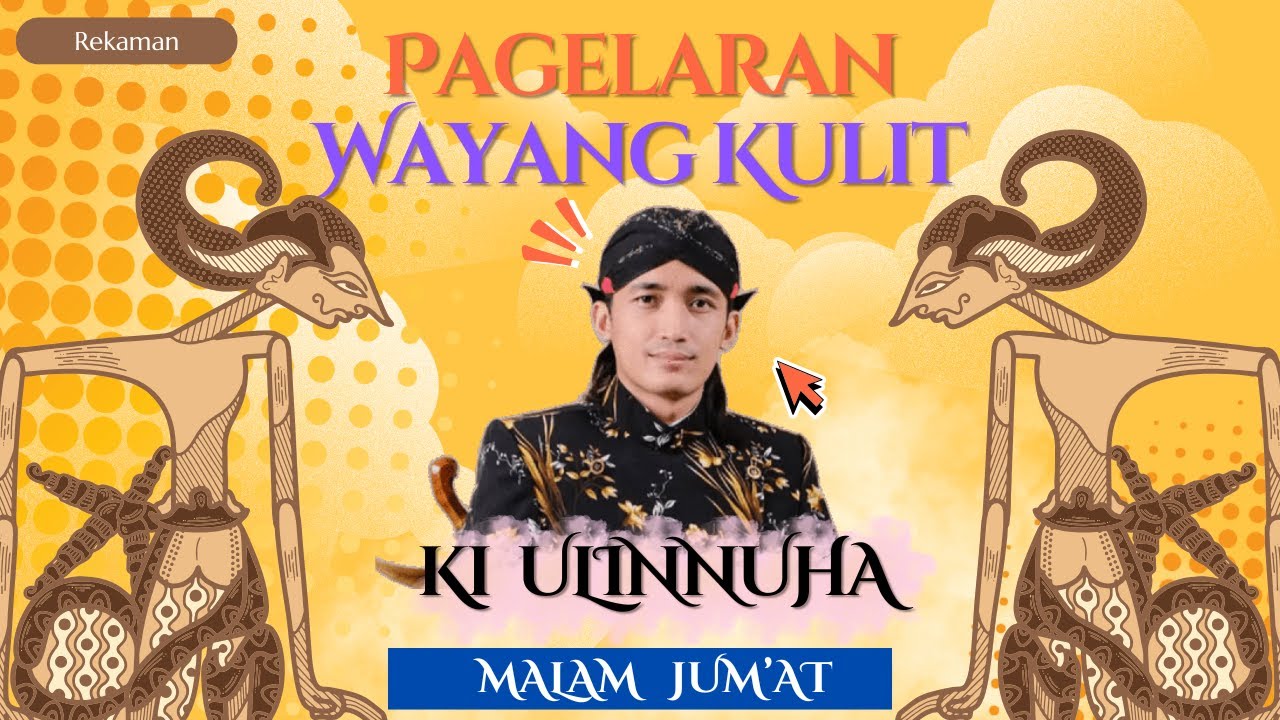 PAGELARAN WAYANG KULIT SEMALAM SUNTUK KI ULINNUHA CILACAP - MALAM JUM'AT 22 JANUARI 2026