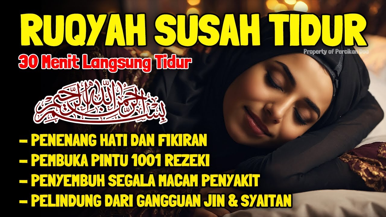 Ruqyah Susah Tidur Malam Gangguan Tidur Bacaan Penenang Hati & Fikiran Dijauhkan dari Gangguan Jinn