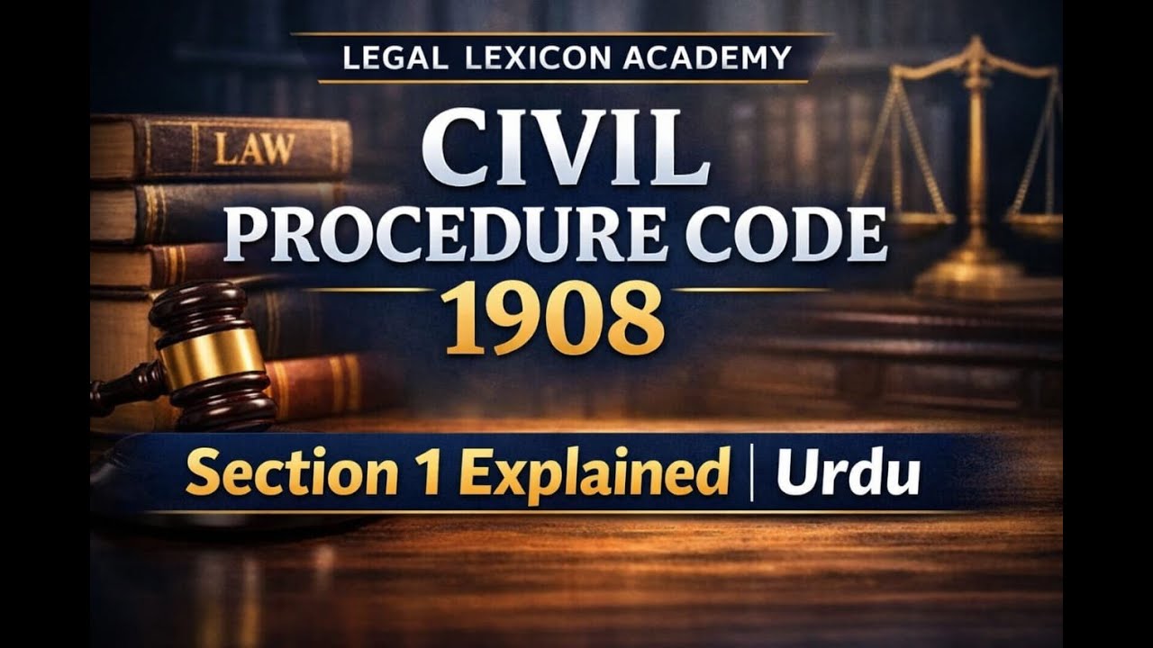 Civil Procedure Code CPC 1908 Explained in Urdu | Section 1 | CPC for LLB & Lawyers