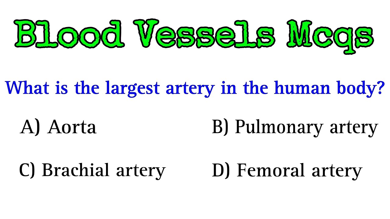 Blood vessels Mcq | blood vessels question