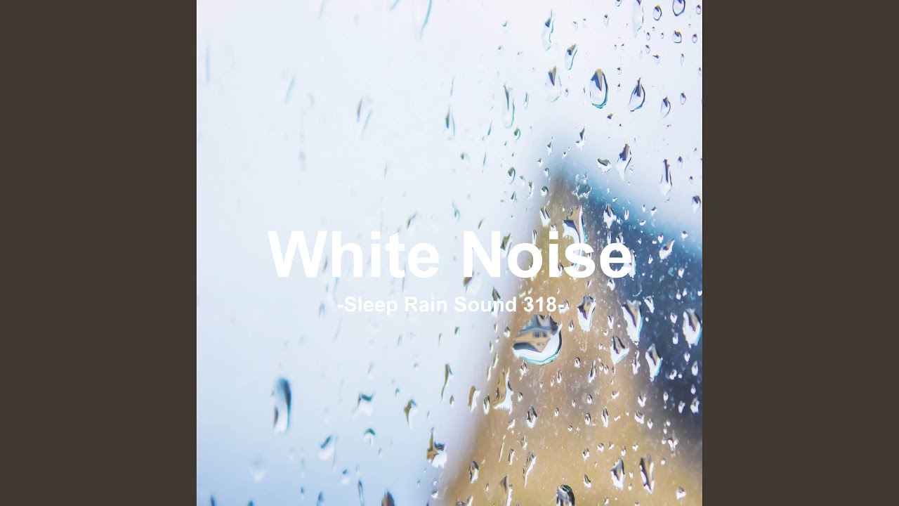 Smooth Rain Sound for Sleep 318 (Test, Concentration, Study, White Noise, Sleep, Mental and...