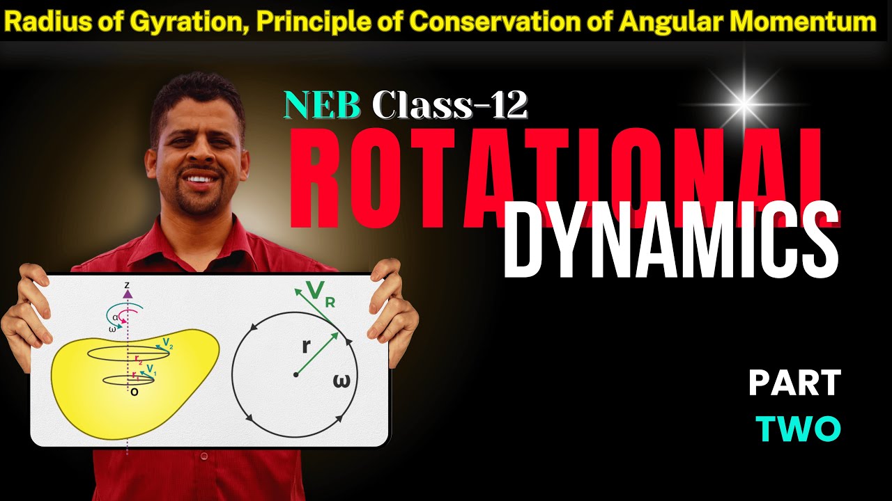 Rotational Dynamics #2🔥 || Radius of Gyration || PCAM || Class 12 NEB || Easy Physics