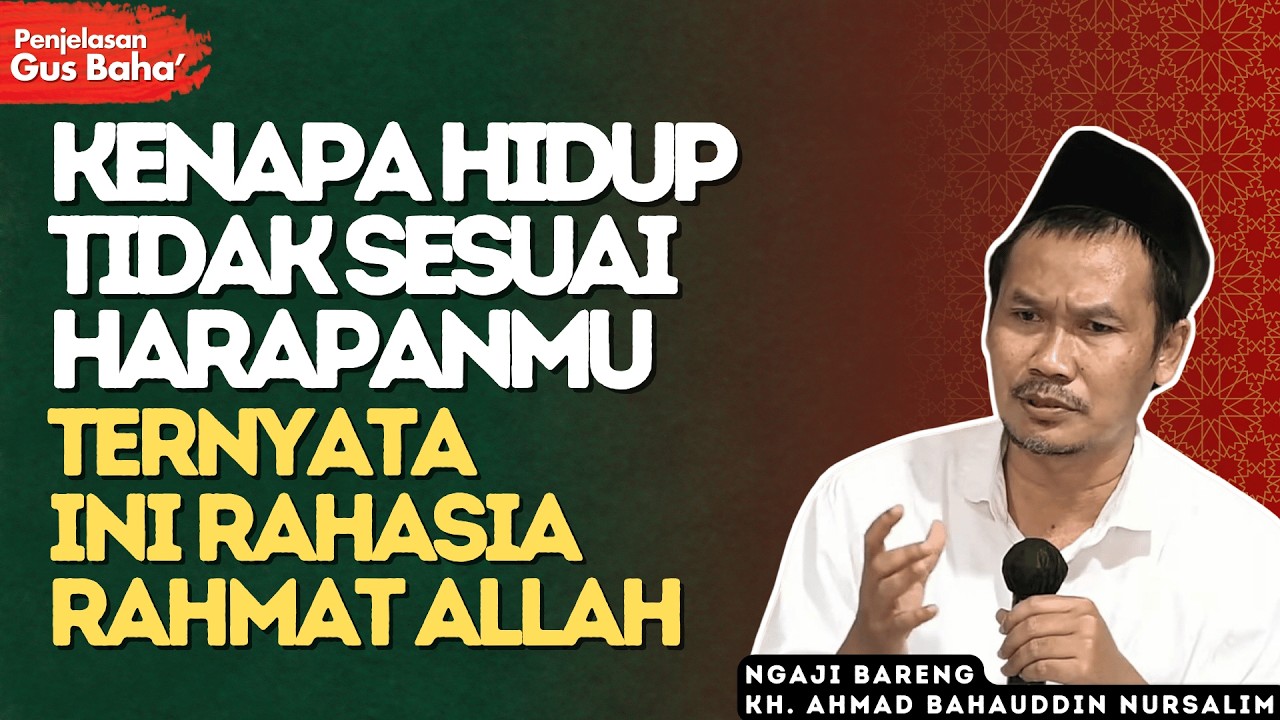 Jika Ujian Hidupmu Berat, Jangan-Jangan Allah Sedang Memuliakanmu - Penjelasan Gus Baha